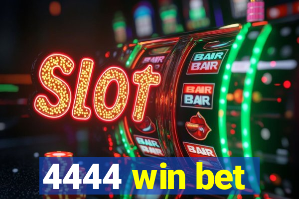 4444 win bet